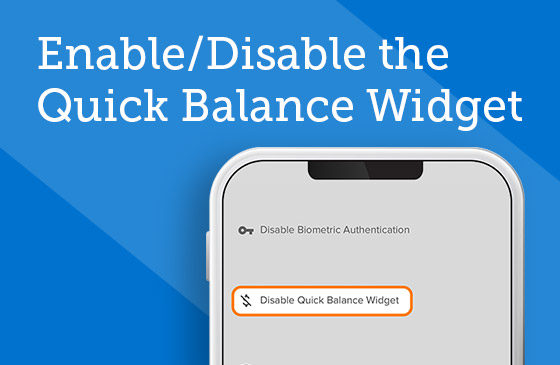 Enable or disable digital banking quick balance widget graphic