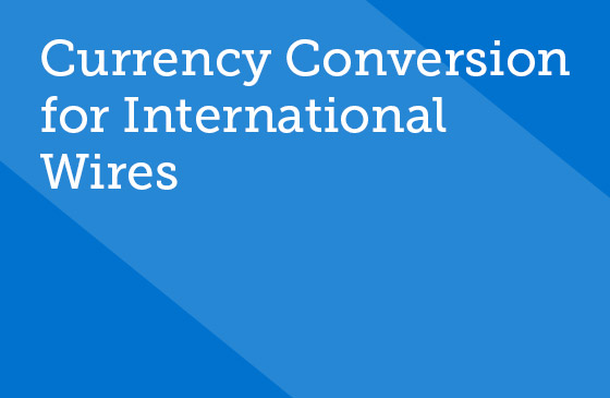 Currency conversion for international wires graphic