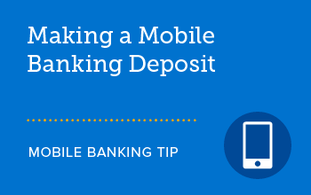 Making a mobile banking deposit