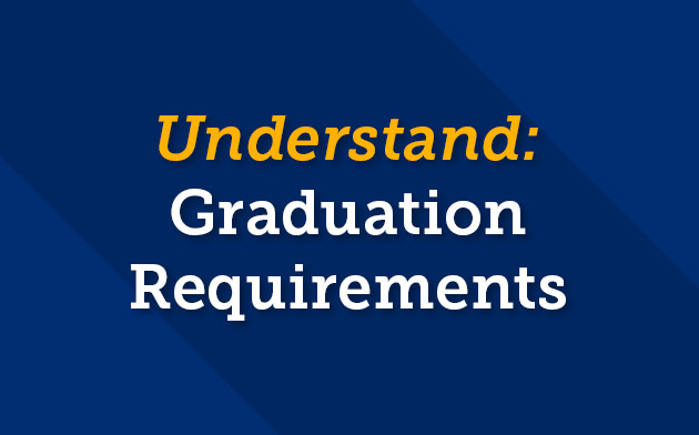 Understand graduation requirements 